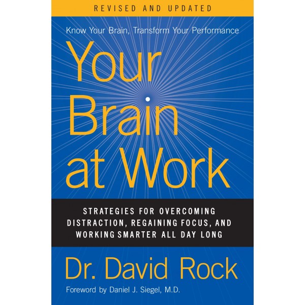 Your Brain at Work, Revised and Updated by David Rock