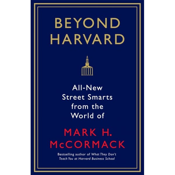 BEYOND HARVARD by Mark H. McCormack