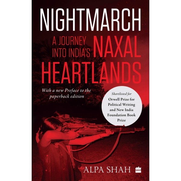 Nightmarch: A Journey Into India's Naxal Heartlands by No Author