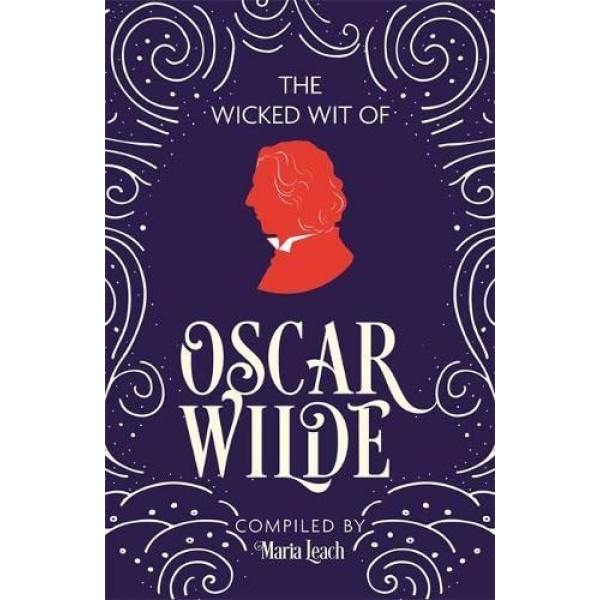 THE WICKED WIT OF OSCAR WILDE 