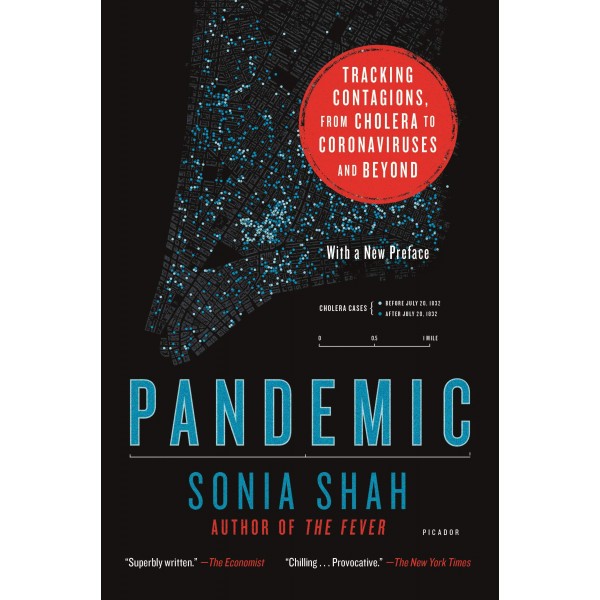 Pandemic: Tracking Contagions, From Cholera to Coronaviruses and Beyond 