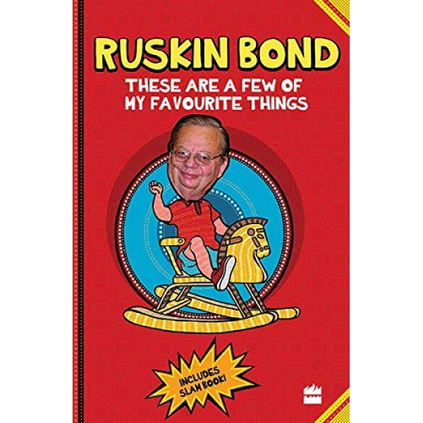 These are a Few of My Favourite Things Ruskin Bond by Ruskin Bond