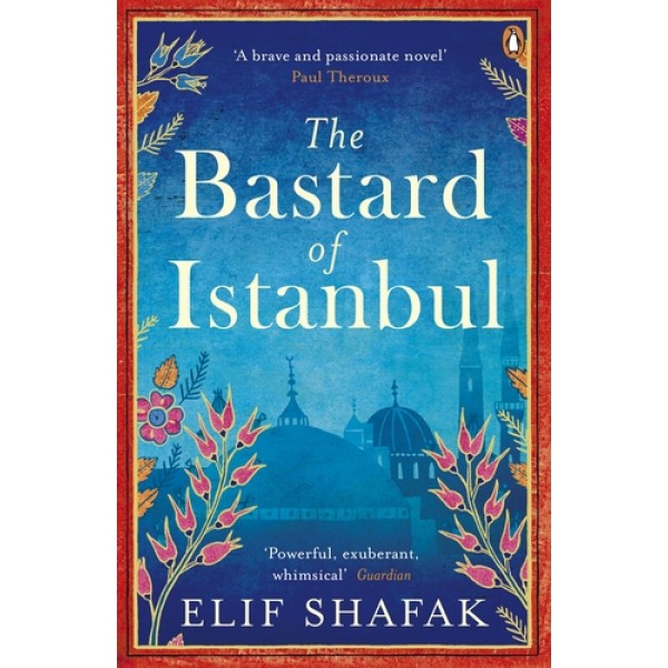 The Bastard of Istanbul (Penguin Essential)