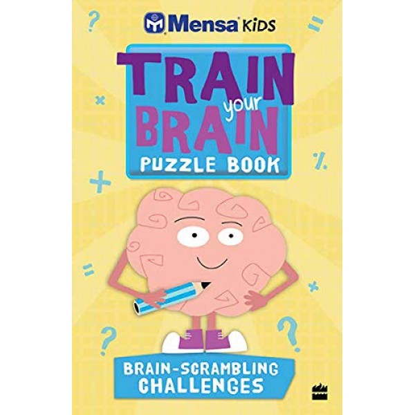 Mensa Train Your Brain: Brain-Scrambling Challenges 