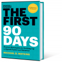 The First 90 Days, Updated and Expanded: Proven Strat