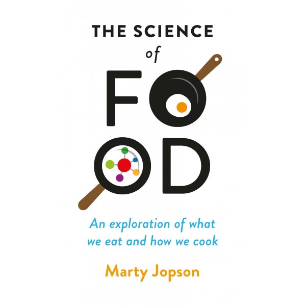 THE SCIENCE OF FOOD: AN EXPLORATION OF WHAT WE EAT AND HOW WE COOK (PB) 