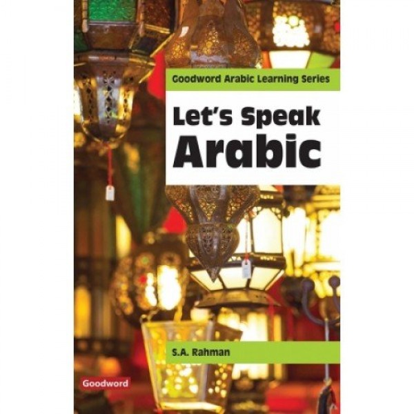 Let's Speak Arabic (S A Rahman) 