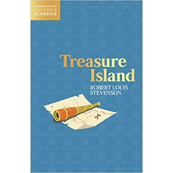 TREASURE ISLAND - HarperCollins Children’s Classicsby Robert Louis Stevenson