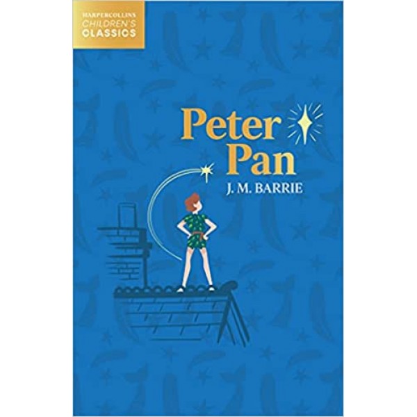 PETER PAN - HarperCollins Children’s Classics by J. M. Barrie